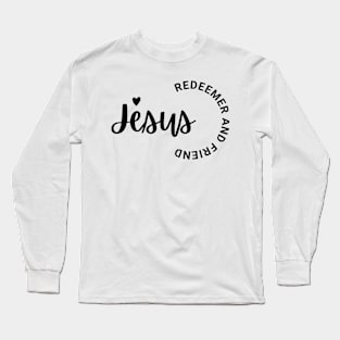 Jesus Redeemer and Friend Christian Long Sleeve T-Shirt